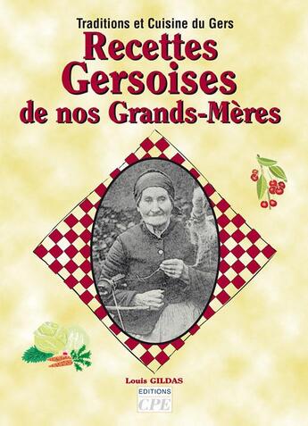 Couverture du livre « Recettes gersoises de nos grands-meres » de Louis Gildas aux éditions Communication Presse Edition