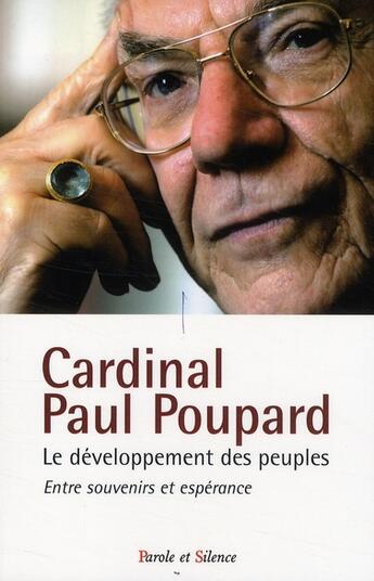 Couverture du livre « Le développement des peuples ; entre souvenirs et espoirs » de Paul Poupard aux éditions Parole Et Silence