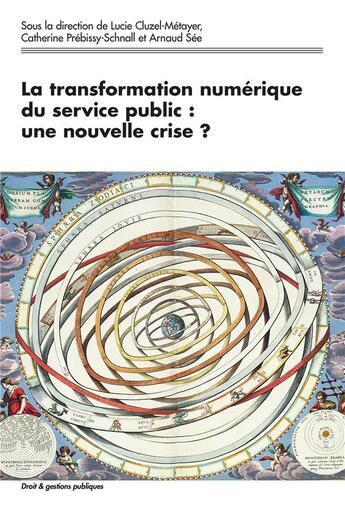 Couverture du livre « La transformation numérique du service public : une nouvelle crise ? » de Lucie Cluzel-Metayer et Catherine Prebissy-Schnall et Arnaud See aux éditions Mare & Martin