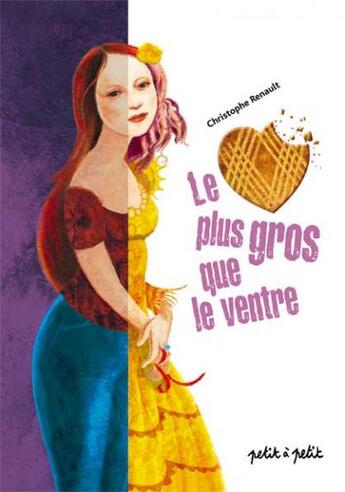 Couverture du livre « Le coeur plus gros que le ventre » de Christophe Renault aux éditions Petit A Petit