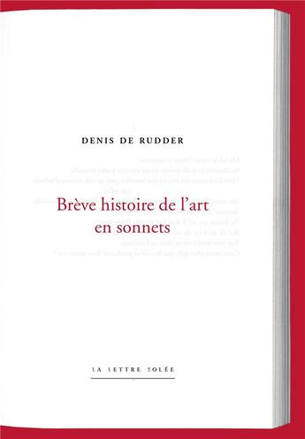 Couverture du livre « Breve histoire de l'art en sonnets » de Denis De Rudder aux éditions Lettre Volee