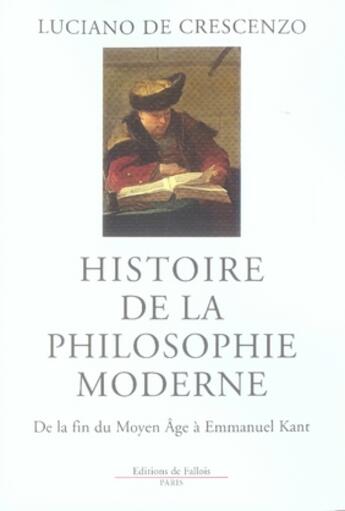 Couverture du livre « Histoire de la philosophie moderne de la fin du moyen âge à emmanuel kant » de De Crescenzo-L aux éditions Fallois