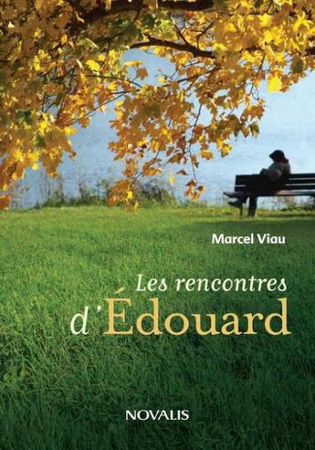 Couverture du livre « Les rencontres d'Édouard » de Marcel Viau aux éditions Novalis