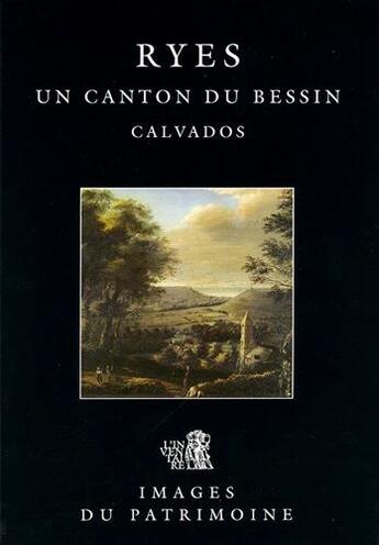 Couverture du livre « Ryes, un canton du Bessin, Calvados » de  aux éditions Lieux Dits