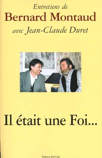 Couverture du livre « Il Etait Une Foi ... » de Bernard Montaud aux éditions Edit'as