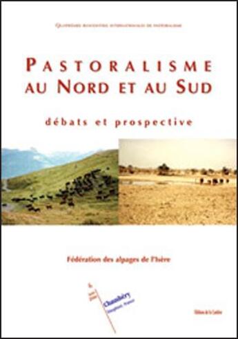 Couverture du livre « Pastoralisme au nord et au sud ; débats et prospective » de  aux éditions La Cardere