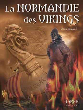 Couverture du livre « La Normandie des vikings » de Jean Renaud aux éditions Orep