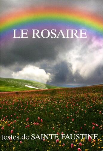 Couverture du livre « Le rosaire ; textes de sainte Faustine » de Chambarand aux éditions Traditions Monastiques