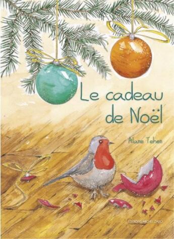 Couverture du livre « Le cadeau de Noël » de Alane Tehen aux éditions Michel Zalio