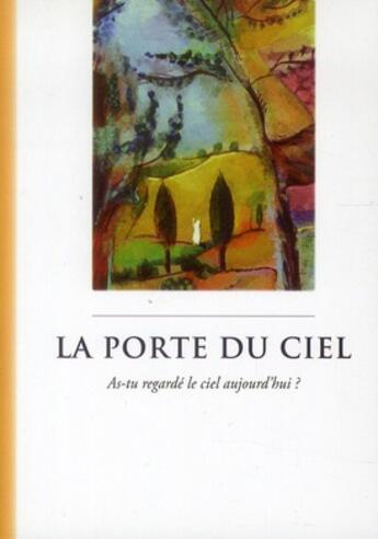 Couverture du livre « La porte du ciel ; as-tu regardé le ciel aujourd'hui ? » de Isaac Besancon et Rav Israel aux éditions Keren Rabbi Israel