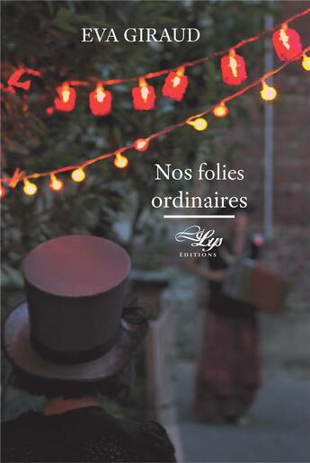 Couverture du livre « Nos folies ordinaires » de Giraud Eva aux éditions Lilys