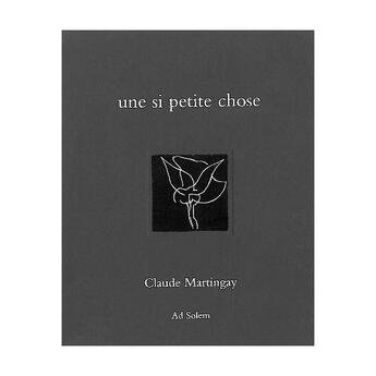 Couverture du livre « Une si petite chose » de Claude Martingay aux éditions Ad Solem