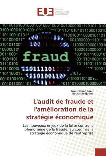 Couverture du livre « L'audit de fraude et l'amelioration de la strategie economique » de Errais Noureddine aux éditions Editions Universitaires Europeennes