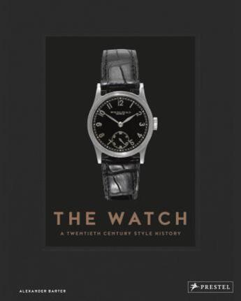 Couverture du livre « The watch a twentieth century style history » de Barter Alexander aux éditions Prestel