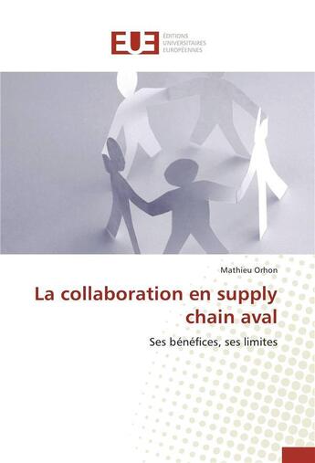 Couverture du livre « La collaboration en supply chain aval » de Orhon-M aux éditions Editions Universitaires Europeennes