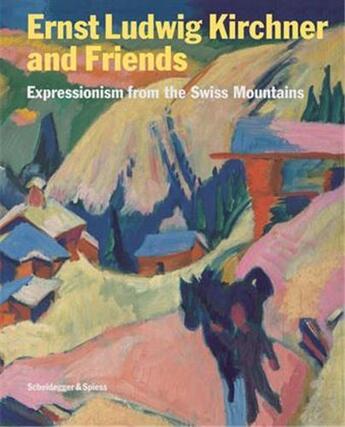 Couverture du livre « Ernst ludwig kirchner and friends » de Samuel Beat Stutzer aux éditions Scheidegger