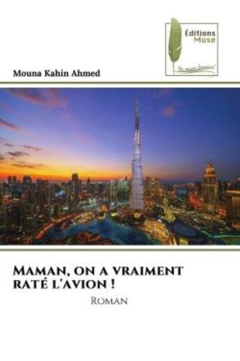 Couverture du livre « Maman, on a vraiment raté l'avion ! : Roman » de Kahin Ahmed Mouna aux éditions Muse