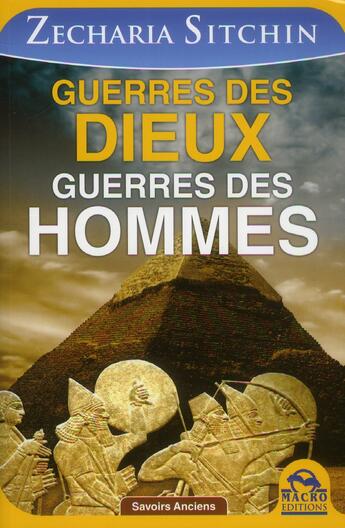 Couverture du livre « Guerres des dieux ; guerres des hommes » de Zecharia Sitchin aux éditions Macro Editions