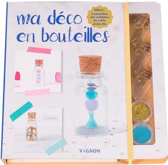 Couverture du livre « Ma déco en bouteilles ; coffret » de Marica Zottino et Maude Artarit aux éditions Vagnon