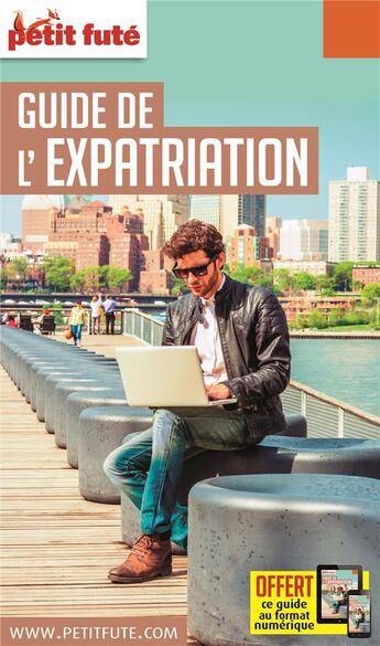 Couverture du livre « GUIDE PETIT FUTE ; THEMATIQUES ; guide de l'expatriation (édition 2017) » de  aux éditions Le Petit Fute