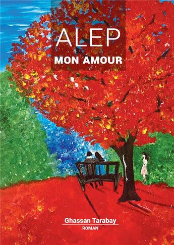 Couverture du livre « Alep mon amour » de Ghassan Tarabay aux éditions Bookelis