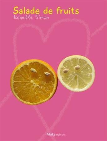 Couverture du livre « Salade de fruits » de Isabelle Simon aux éditions Moka