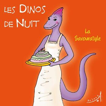 Couverture du livre « LES DINOS DE NUIT Tome 2 : la savouratyle » de Laurence Erwin et Mandar et Brand Alexander aux éditions Au Loup