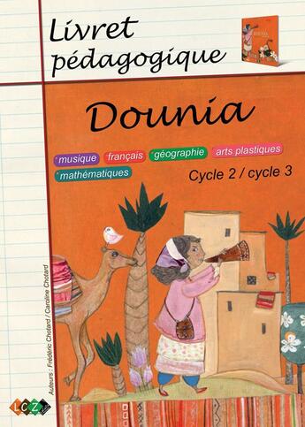 Couverture du livre « Dounia ; livret pédagogique, cycle2 / cycle 3 : musique, français, géographie, arts plastiques, mathématiques » de Caroline Chotard aux éditions Lacaza Musique