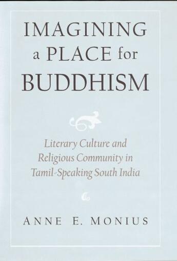 Couverture du livre « Imagining a Place for Buddhism: Literary Culture and Religious Communi » de Monius Anne E aux éditions Oxford University Press Usa