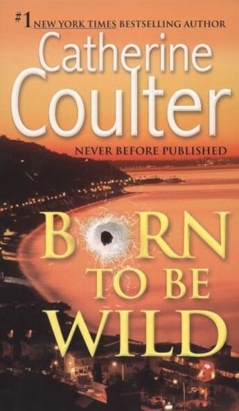 Couverture du livre « Born To Be Wild » de Catherine Coulter aux éditions Penguin Group Us