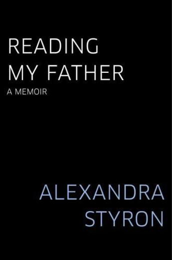 Couverture du livre « Reading My Father » de Styron Alexandra aux éditions Scribner