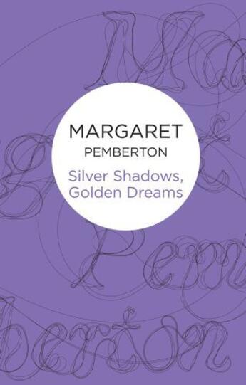 Couverture du livre « Silver Shadows, Golden Dreams » de Pemberton Margaret aux éditions Pan Macmillan