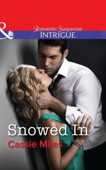 Couverture du livre « Snowed In (Mills & Boon Intrigue) » de Cassie Miles aux éditions Mills & Boon Series