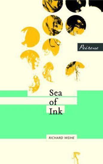 Couverture du livre « Sea of Ink » de Richard Weihe aux éditions Peirene Press Digital