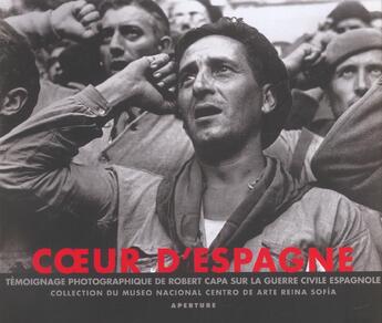 Couverture du livre « Coeur D'Espagne ; Temoignage Photographique De Robert Capa Sur La Guerre Civile Espagnole » de Robert Capa aux éditions Aperture