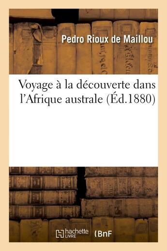 Couverture du livre « Voyage a la decouverte dans l'afrique australe » de Rioux De Maillou P. aux éditions Hachette Bnf