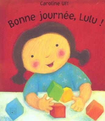 Couverture du livre « Bonne journee, lulu ! » de Caroline Uff aux éditions Deux Coqs D'or