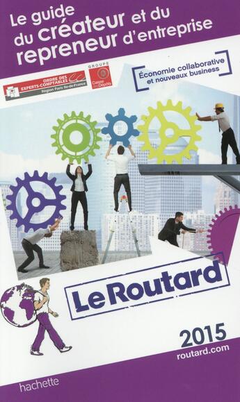 Couverture du livre « GUIDE DU ROUTARD ; créateur et repreneur d'entreprise (édition 2015) » de  aux éditions Hachette Tourisme