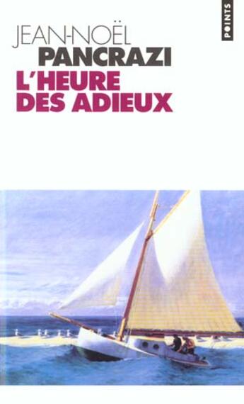 Couverture du livre « Heure Des Adieux (L') » de Jean-Noël Pancrazi aux éditions Points