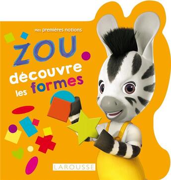 Couverture du livre « Zou découvre les formes » de  aux éditions Larousse