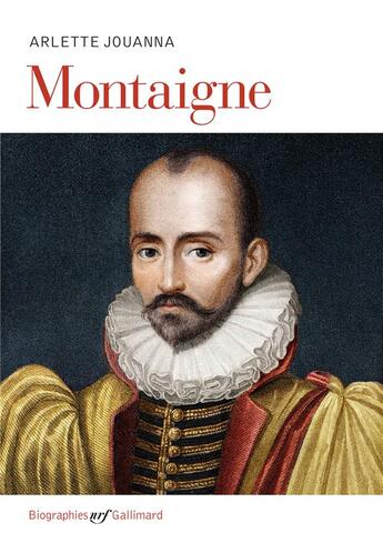 Couverture du livre « Montaigne » de Arlette Jouanna aux éditions Gallimard