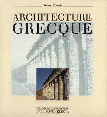 Couverture du livre « Architecture grecque » de Roland Martin aux éditions Gallimard