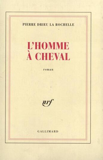 Couverture du livre « L'homme à cheval » de Pierre Drieu La Rochelle aux éditions Gallimard