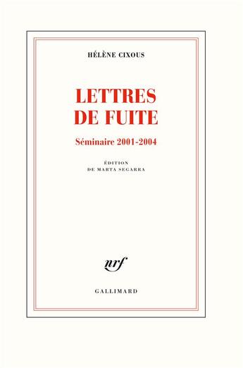 Couverture du livre « Lettres de fuite ; séminaires 2001-2004 » de Hélène Cixous aux éditions Gallimard