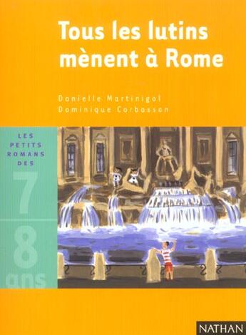 Couverture du livre « Tous Les Lutins Menent A Rome » de Danielle Martinigol et Dominique Corbasson aux éditions Nathan