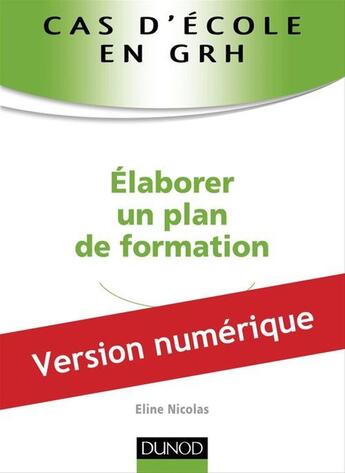 Couverture du livre « Cas d'école en GRH ; élaborer un plan de formation » de Eline Nicolas aux éditions Dunod