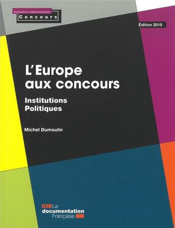 Couverture du livre « L'Europe aux concours ; institutions politiques (édition 2019) » de Documentation Franca aux éditions Documentation Francaise