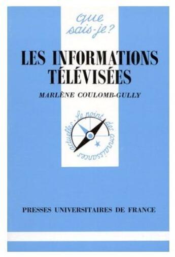 Couverture du livre « Les informations télévisées » de Coulomb Gully M. aux éditions Que Sais-je ?