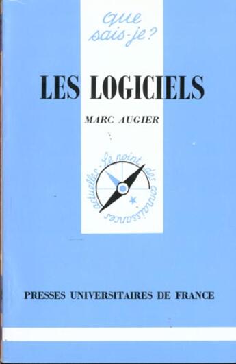 Couverture du livre « Les logiciels qsj 3162 » de Augier M. aux éditions Que Sais-je ?