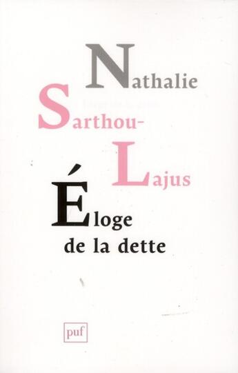 Couverture du livre « Éloge de la dette » de Nathalie Sarthou-Lajus aux éditions Puf